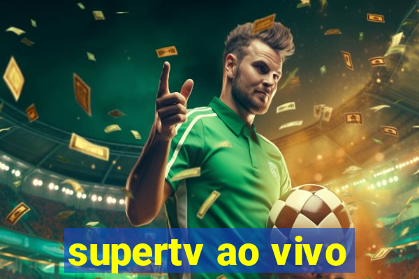 supertv ao vivo